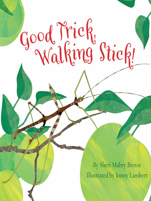Title details for Good Trick, Walking Stick! by Sheri M. Bestor - Available